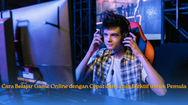 Cara Belajar Game Online